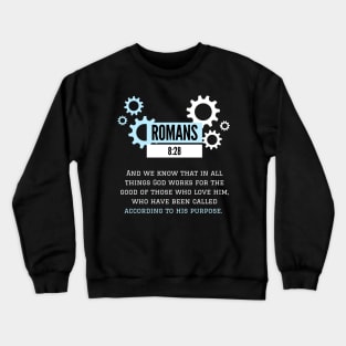 Romans 8: 28 Scripture - Gear Crewneck Sweatshirt